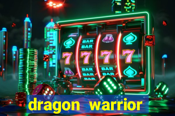 dragon warrior legend champion dinheiro infinito 2024